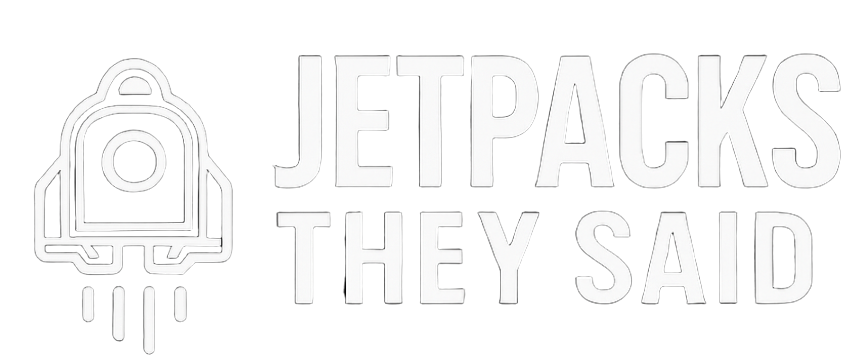 Jetpacks They Said